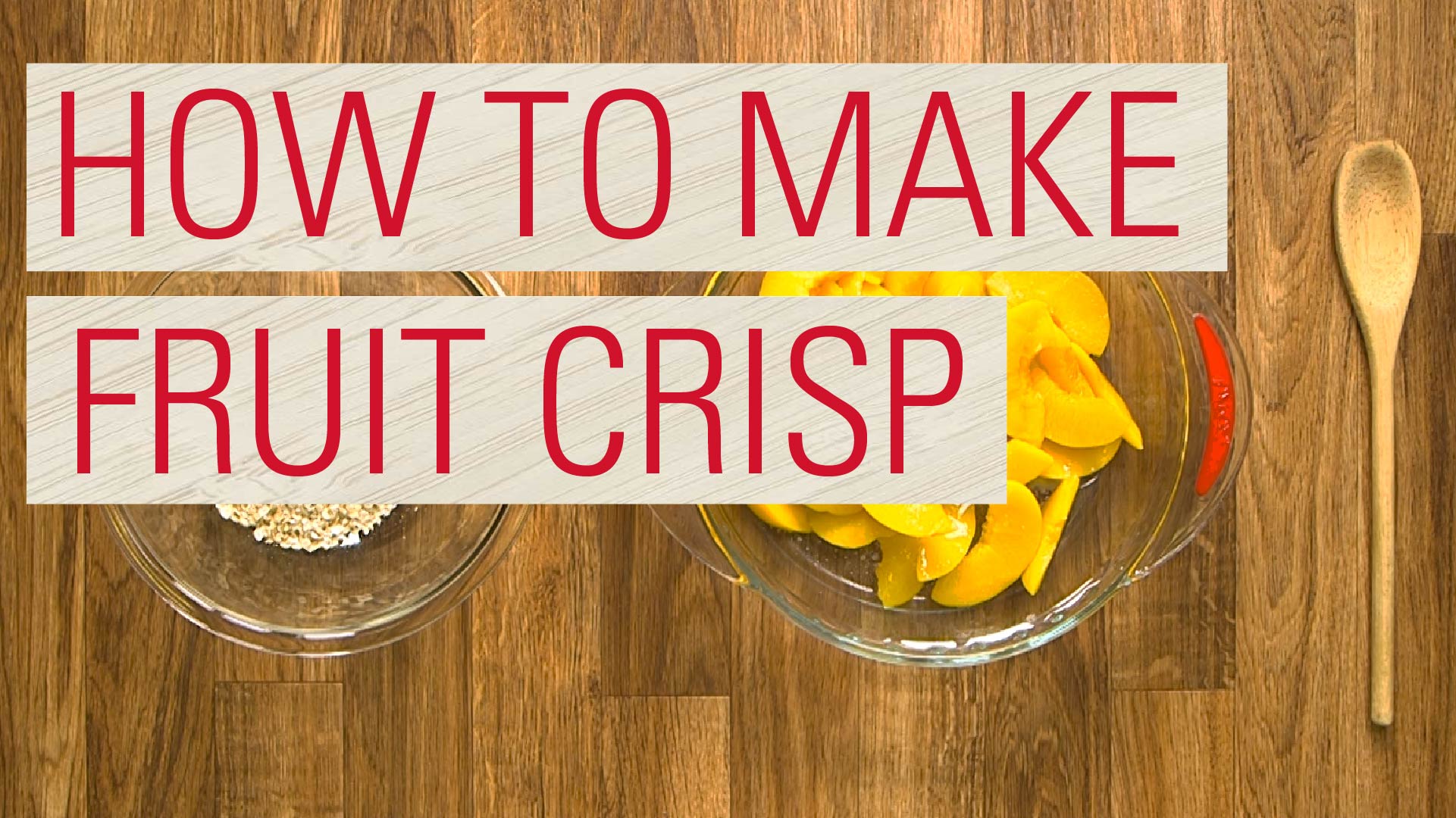 How to make fruit crisp