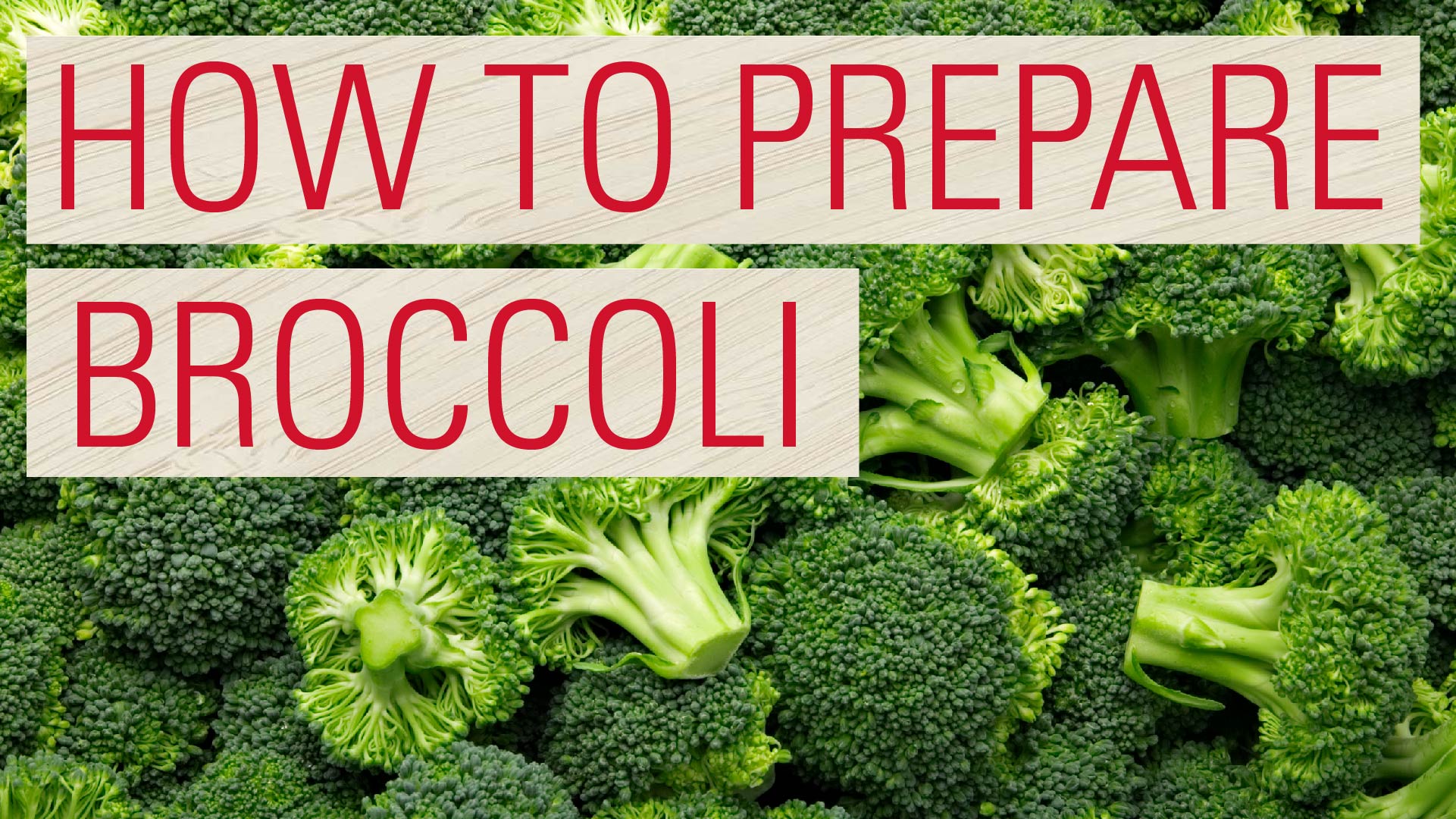 how to prepare broccoli