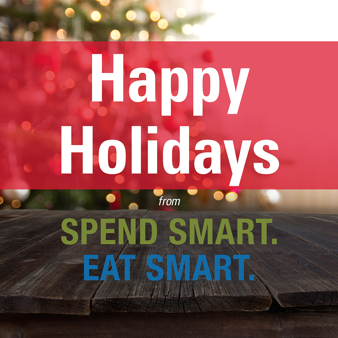 Happy Holidays from Spend Smart. Eat Smart.
